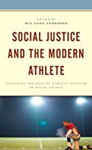 Social Justice and the Modern Athlete: Exploring the Role of Athlete Activism in Social Change