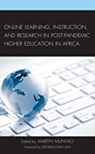 Online Learning, Instruction, and Research in Post-Pandemic Higher Education in Africa