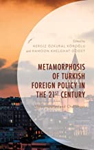 Metamorphosis of Turkish Foreign Policy in the 21st Century: Opportunities and Challenges