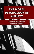 The Moral Psychology of Anxiety