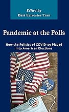 Pandemic at the Polls: How the Politics of Covid-19 Played into American Elections