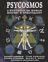 Psycosmos - a Synthesis on Human History & Spirituality: A Collection of Knowledge for Understanding the Universe