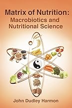 Matrix of Nutrition: Macrobiotics and Nutritional Science