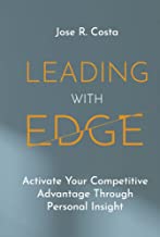 Leading with Edge: Activate Your Competitive Advantage Through Personal Insight