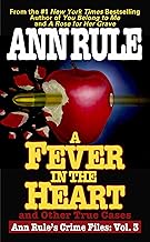 A Fever In The Heart: Ann Rule's Crime Files Volume III (Volume 3)