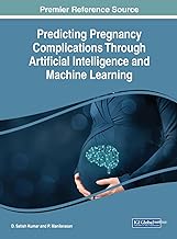Predicting Pregnancy Complications Through Artificial Intelligence and Machine Learning