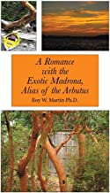 A Romance With the Exotic Madrona, Alias of the Arbutus