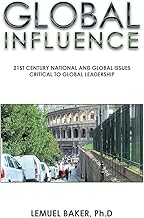 Global Influence: 21st Century National and Global Issues Critical to Global Leadership