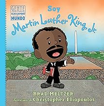 Soy Martin Luther King, Jr. / I am Martin Luther King, Jr. (Gente común y corriente que cambió el mundo / Ordinary People Change the World) - Spanish Edition