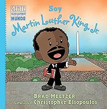 Soy Martin Luther King, Jr. / I am Martin Luther King, Jr. (Gente común y corriente que cambió el mundo / Ordinary People Change the World) - Spanish Edition