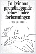 En kvinnas grundlaggande behov under forlossningen (Swedish edition)