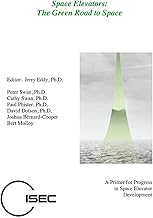 Space Elevators, The Green Road to Space