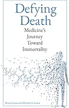 Defying Death: Medicine's Journey Toward Immortality