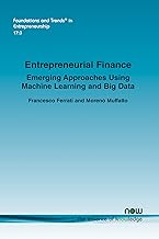 Entrepreneurial Finance: Emerging Approaches Using Machine Learning and Big Data