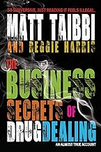 The Business Secrets of Drug Dealing: An Almost True Account