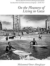 On the Pleasures of Living in Gaza