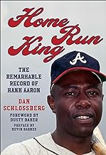 Home Run King: The Remarkable Record of Hank Aaron