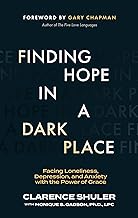 Finding Hope in a Dark Place: Facing Loneliness, Depression, and Anxiety with the Power of Grace