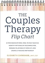 The Couples Therapy Flip Chart: A Psychoeducational Tool to Help Couples Identify Patterns of Disconnection, Manage Relationship Conflicts, and Create a Thriving Partnership