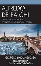 Alfredo De Palchi: The Missing Link in Late Twentieth-century Italian Poetry