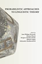 Probabilistic Approaches to Linguistic Theory