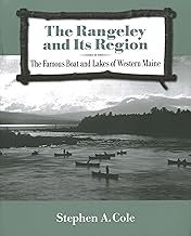 The Rangeley and Its Region: The Famous Boats and Lakes of Western Maine