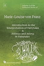 Volume 8 of the Collected Works of Marie-Louise von Franz: An Introduction to the Interpretation of Fairytales & Animus and Anima in Fairytales