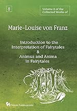 Volume 8 of the Collected Works of Marie-Louise von Franz: An Introduction to the Interpretation of Fairytales & Animus and Anima in Fairytales