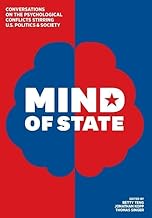 Mind of State: Conversations on the Psychological Conflicts Stirring U.S. Politics & Society