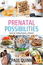 Prenatal Possibilities: Recipes for a Healthy Pregnancy...and Beyond