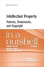 Intellectual Property, Patents, Trademarks, and Copyright in a Nutshell