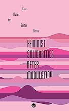 Feminist Solidarities after Modulation