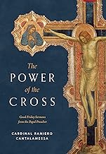 The Power of the Cross: Good Friday Sermons from the Papal Preacher
