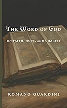 The Word of God: On Faith, Hope, and Charity