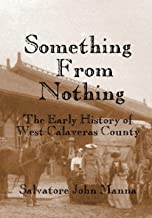 Something From Nothing: The Early History of West Calaveras County