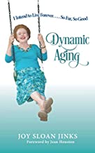 Dynamic Aging: I Intend to Live Forever... So Far, so Good