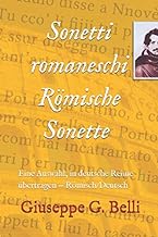Sonetti romaneschi/Römische Sonette: Eine Auswahl übertragen in deutsche Reime