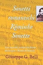 Sonetti romaneschi/Römische Sonette: Eine Auswahl übertragen in deutsche Reime