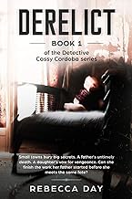 Derelict (paperback edition): Book 1 of the Detective Cassy Cordoba series