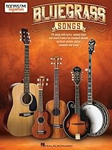 Bluegrass Songs: Strum Together: Songbook for Any Combination of Standard Ukulele, Baritone Ukulele, Guitar, Mandolin, and Banjo