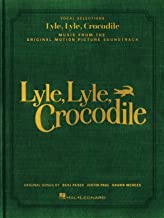 Lyle, Lyle, Crocodile - Music from the Original Motion Picture Soundtrack: Songbook Featuring Original Songs by Benj Pasek, Justin Paul, and Shawn Mendes