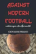 Against Modern Football: Modelli da seguire e storie mai raccontate