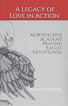 Morningside Academy Praying Eagles Devotional: A Legacy of Love in Action