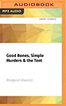 Good Bones, Simple Murders and the Tent