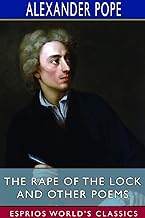 The Rape of the Lock and Other Poems (Esprios Classics)