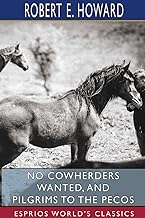 No Cowherders Wanted, and Pilgrims to the Pecos (Esprios Classics)