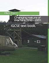 Changing Nature of Warfare 1918 - 2011: IGCSE text book.