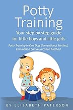 Potty Training: Your step by step guide for little boys and little girls