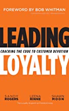 Leading Loyalty: Cracking the Code to Customer Devotion, Library Edition