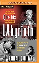 Labyrinth: The True Story of City of Lies, the Murders of Tupac Shakur and Notorious B.i.g. and the Implication of the Los Angeles Police Department